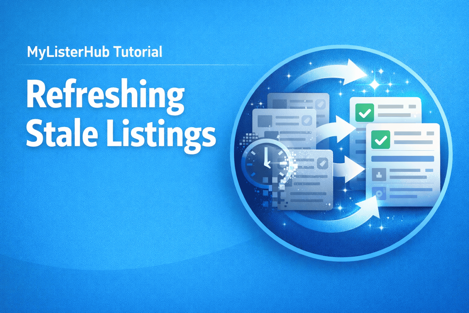 MyListerHub Tutorial: Refreshing Stale Listings